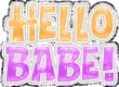 hello babe!