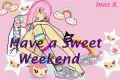 have a sweet weekend(tokidoki)