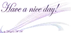 have a nice day