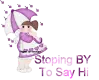 STOPING BY TO SAY HELLO