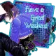 Have a Great Weekend