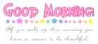 good  morning ~be thankful