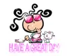 HAVE A GREAT DAY
