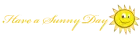 Signature - Have a Sunny Day