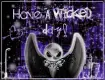 Have a wicked day ;)
