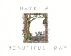 Have a Beautiful Day