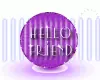 Hello friend