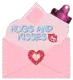 hugs and kisses