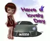 Have a lovely Day