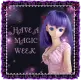 Have A Magic Week!