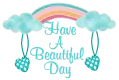 Have A Beautiful Day