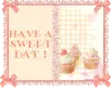 Have a sweet day!