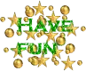 Have fun
