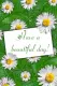 Have a Beautiful Day.