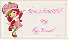 Have a beautiful day my Friend.