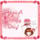 HAVE A LOVELY DAY!