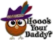 Hooo's your daddy