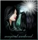 Fantasy woman with raven saying have a magical weekend