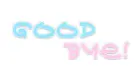 Good bye