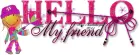 Hello my friend