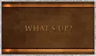 What's up?