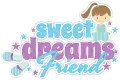 Sweet Dreams Friend!