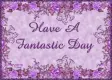 Have A Fantastic Day