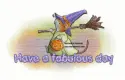 Have a  fabulous day