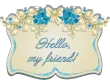 Hello, my friend!