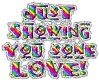 Just showing you some love