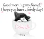 Good morning - Diane