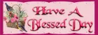 Have A Blessed Day