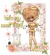 Hello My Sweet Friend
