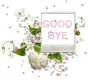 Good Bye