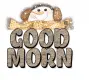 GOOD MORNING