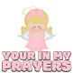YOUR IN MY PRAYERS