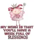 My wish is that you'll have a week full of BLESSINGS