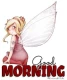 GOOD MORNING