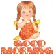 GOOD MORNING ðŸ‘§