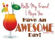 Have an Awesome Day~!