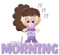 GOOD MORNING
