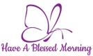 have a blessed morning