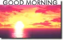 GOOD MORNING