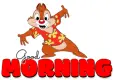 GOOD MORNING (CHIP OR DALE) 