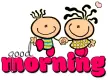 GOOD MORNING
