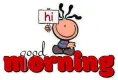 GOOD MORNING