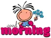 GOOD MORNING