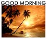 GOOD MORNING
