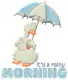 it's a rainy morning  