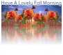 Have A Lovely Fall Morning 